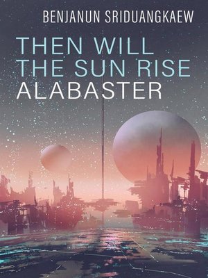 cover image of Then Will the Sun Rise Alabaster